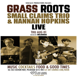 Grass Roots with Small Claims Trio and Hannah Hopkins (Live) and Mr.Boogie/Soulsa, Free Entry