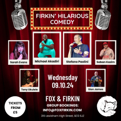 Firkin Hilarious Comedy @ Fox & Firkin Lewisham Michael Akadiri, Stefano Paolini, Saban Kasim & more