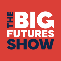 The BIG Futures Show 2025