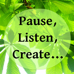 Pause. Listen. Create... 