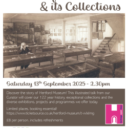 Behind the Scenes at Hertford Museum: Hertford Museum & its Collections