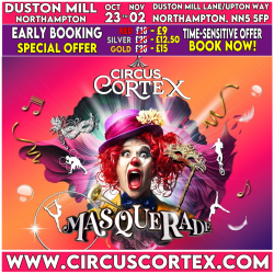Circus Cortex: Duston Mill,  Northampton!
