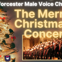Worcester Male Voice Choir - The Merry Christmas Concert
