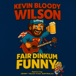 Kevin Bloody Wilson - Fair Dinkum Funny