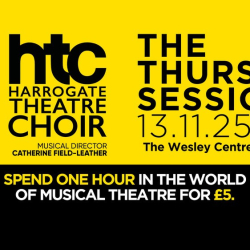 Harrogate Theatre Choir presents....THE THURSDAY SESSIONS