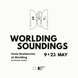 Worlding Soundings - Sonic Residencies Series
