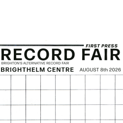 First Press Record Fair at the Brighthelm Centre, Brighton - August 8th 2026