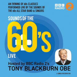 Sounds of the 60's Live: Hosted by Tony Blackburn OBE