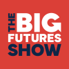 The BIG Futures Show 2026