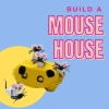 Make A Mouse House