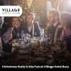 Christmas Party in the Pub at Village Hotel Bury