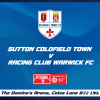 Sutton Coldfield Town FC Vs Racing Club Warwick FC