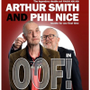 OOF! Arthur Smith & Phil Nice