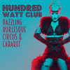 Hundred Watt Club - A festive evening of burlesque & cabaret in Bath