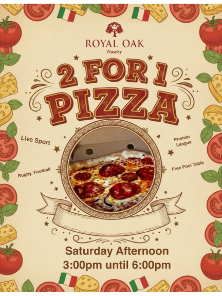 2 for 1 Pizza at The Royal Oak Naseby!