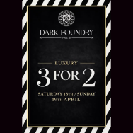 3 FOR 2 on ALL products this weekend at Dark Foundry No. 8