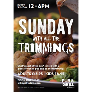 Enjoy Sunday Lunch with all the Trimmings at the Village! 