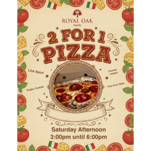2 for 1 Pizza at The Royal Oak Naseby!