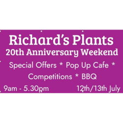 Richards Plants - Desborough  🥳 ANNIVERSARY WEEKEND SPECIAL OFFERS - 12/13th July - 9am to 5.30pm both days 🥳